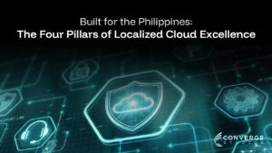 Built for the Philippines: The Four Pillars of Localized Cloud Excellence